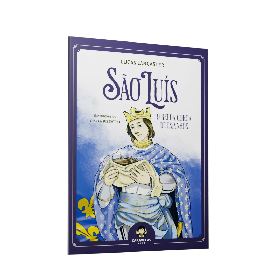 São Luís, o Rei da Coroa de Espinhos (Caravelas Kids)